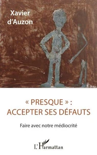 "Presque" : accepter ses défauts