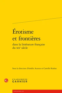 Erotisme et frontières dans la littérature française du XXe siècle