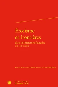 Erotisme et frontières dans la littérature française du XXe siècle