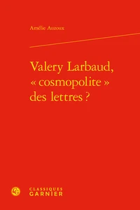Valery Larbaud, "cosmopolite" des lettres ?