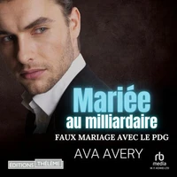 Mariée au milliardaire: le faux mariage avec le PDG