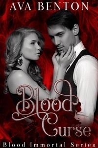  Ava Benton - Blood Curse - Blood Immortal, #3.