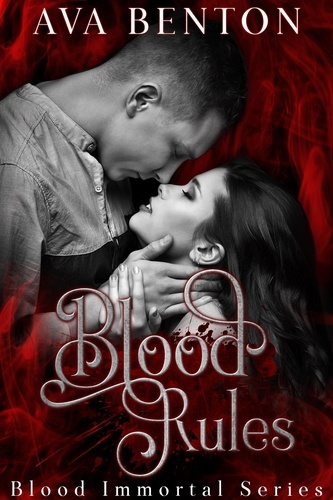  Ava Benton - Blood Rules - Blood Immortal, #2.