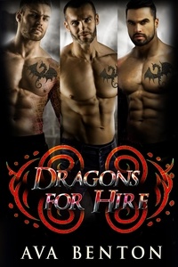  Ava Benton - Dragons For Hire - Dragons For Hire Box Set.