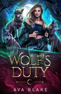  Ava Blake - Wolf's Duty - Shadow Moon Shifters, #2.