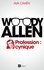 Woody Allen. Profession : cynique