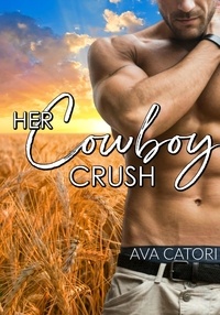  Ava Catori - Her Cowboy Crush: Western Romance.