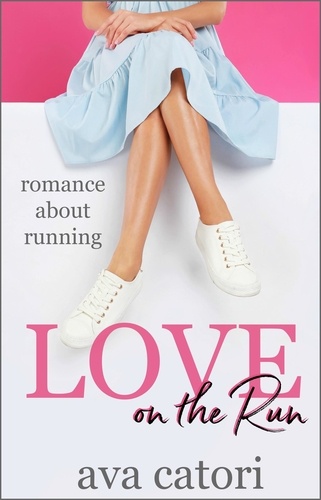  Ava Catori - Love on the Run: Romance about Running.