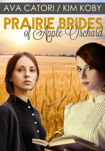  Ava Catori et  Kim Koby - Prairie Brides of Apple Orchard - Prairie Brides of Apple Orchard, #3.
