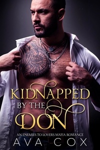 Téléchargement gratuit de pdf et d'ebooks Kidnapped by the Don: An Enemies to Lovers Mafia Romance  - Italian Mafia Series