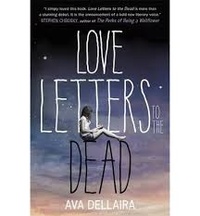 Ava Dellaira - Love Letters to the Dead.