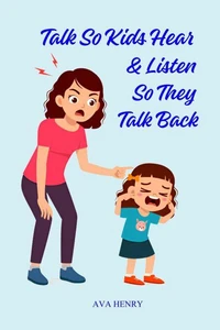 Talk So Kids Hear and Listen So They Talk Back