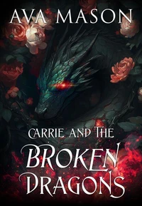 Carrie and the Broken Dragons