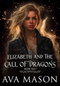  Ava Mason - Elizabeth and the Call of Dragons - Fated Alpha, #2.