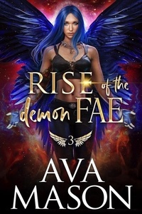  Ava Mason - Rise of the Demon Fae - Monsters and Demons, #3.