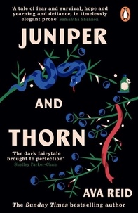 Ava Reid - Juniper &amp; Thorn - The Sunday Times Bestseller.