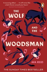 Ava Reid - The Wolf and the Woodsman - The Sunday Times Bestseller.