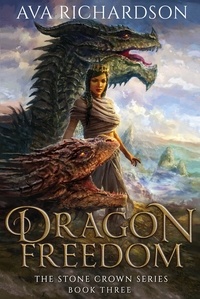  Ava Richardson - Dragon Freedom - The Stone Crown Series, #3.