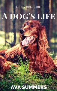  Ava Summers - A Dog's Life - Lucky Dog, #3.