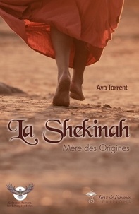 Ava Torrent - La Shekinah - Mère des Origines.