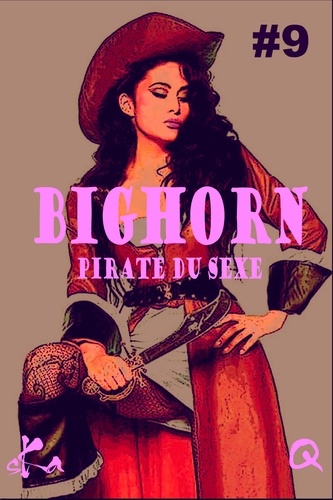 BigHorn #9. Pirate du sexe