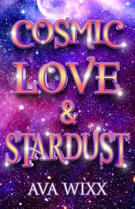 Cosmic Love &amp; Stardust