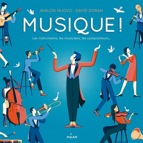 Avalon Nuovo et David Doran - Musique ! - Les instruments, les musiciens, les compositeurs....