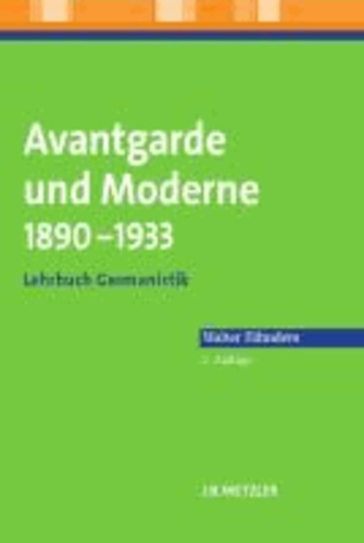 Avantgarde und Moderne 1890 - 1933 - Lehrbuch Germanistik.