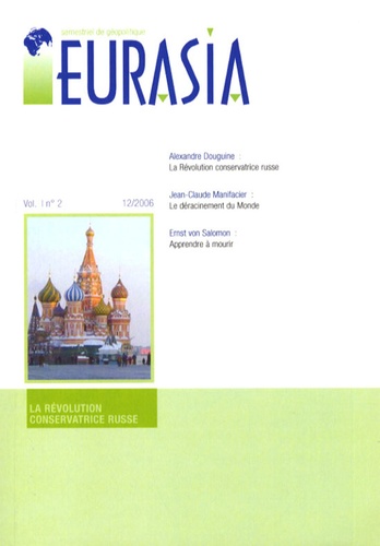Alexandre Douguine - Eurasia Volume 1 N° 2, décembre 2006 : La révolution conservatrice russe.