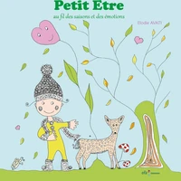Petit Être, au fil des saisons et des émotions - Tome 1