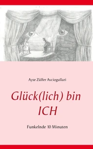 Glück(lich) bin ICH