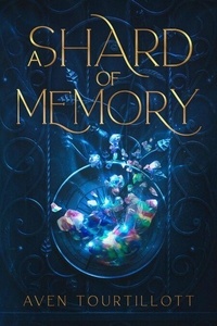 Téléchargements gratuits A Shard Of Memory - The World Of Tarra, #1 9798224459704 in French PDB par 