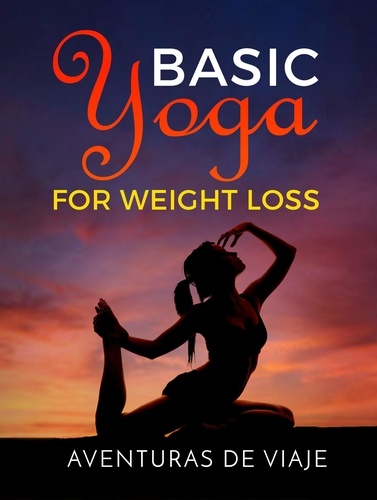  Aventuras De Viaje - Basic Yoga for Weight Loss - Yoga.