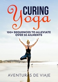  Aventuras De Viaje - Curing Yoga - Yoga.