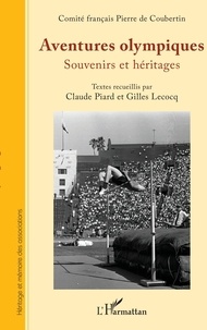 Gilles Lecocq - Aventures olympiques - Souvenirs et héritages.