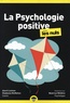 Averil Leimon et Gladeana McMahon - La psychologie positive pour les nuls.