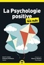 Averil Leimon et Gladeana McMahon - La psychologie positive pour les nuls.