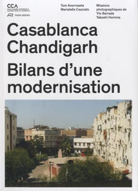 Casablanca, Chandigarh : bilans d'une modernisation