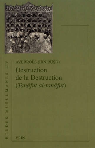 Destruction de la Destruction. (Tahafut al-tahafut)