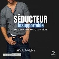 Séducteur insupportable: de l'ennemi au futur père