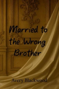 Married to the Wrong Brother