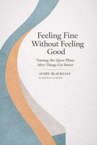 Feeling Fine Without Feeling Good