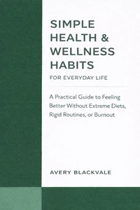 Simple Health &amp; Wellness Habits for Everyday Life