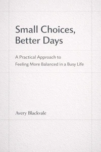 Small Choices, Better Days