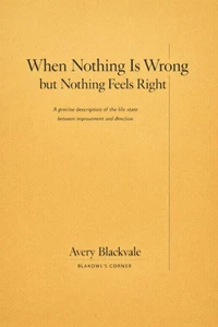When Nothing Is Wrong but Nothing Feels Right