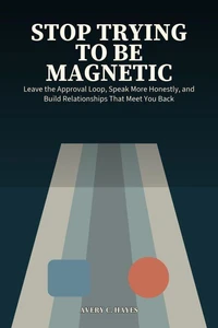 Stop Trying to Be Magnetic