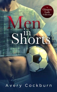 Men in Shorts: A Glasgow Lads Collection