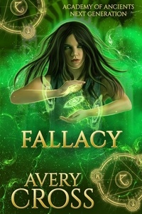 Avery Cross - Fallacy - Academy of Ancients, #7.