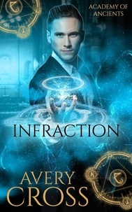  Avery Cross - Infraction - Academy of Ancients, #4.