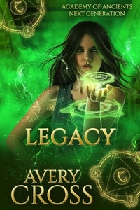  Avery Cross - Legacy - Academy of Ancients, #8.